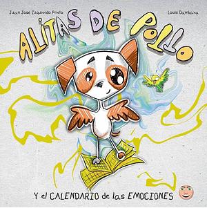 Alitas de pollo y el calendario de las emociones by Juan José Izquierdo Prieto