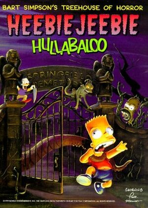 Bart Simpson's Treehouse of Horror: Heebie-Jeebie Hullabaloo by Matt Groening