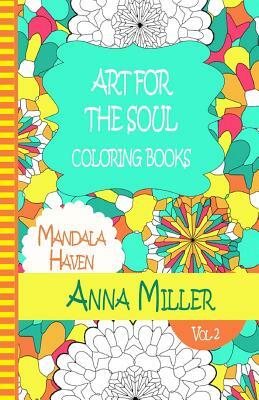 Art For The Soul Coloring Book - Anti Stress Art Therapy Coloring Book: Beach Size Healing Coloring Book: Mandala Haven by Anna Miller