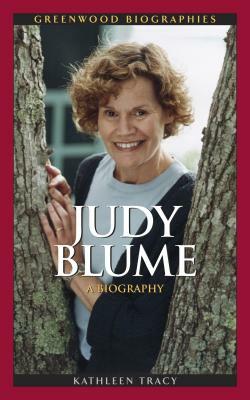 Judy Blume: A Biography by Kathleen A. Tracy