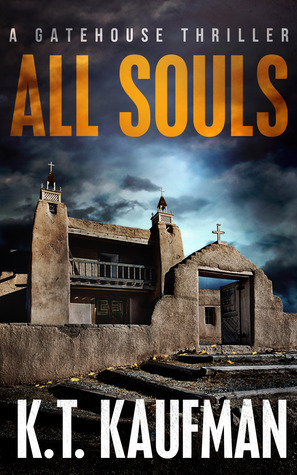 All Souls (Gatehouse Thriller #1) by Karin Kaufman, K.T. Kaufman