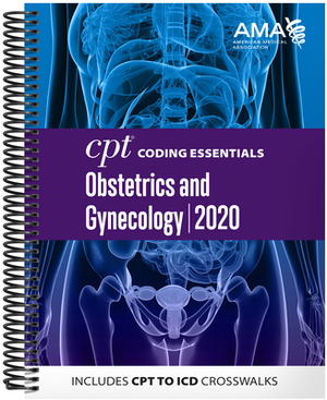 CPT Coding Essentials for Obstetrics and Gynecology 2020 by American Medical Association