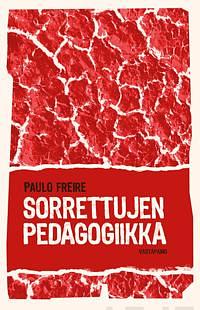 Sorrettujen pedagogiikka by Paulo Freire