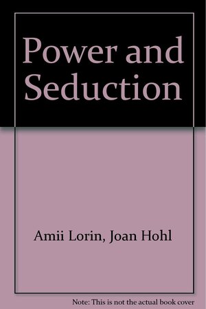 Power and Seduction by Amii Lorin, Joan Hohl