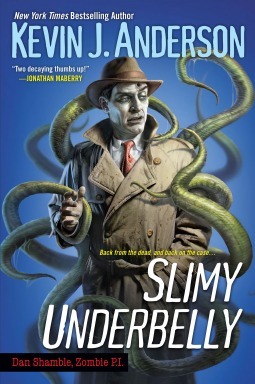 Slimy Underbelly by Phil Gigante, Kevin J. Anderson