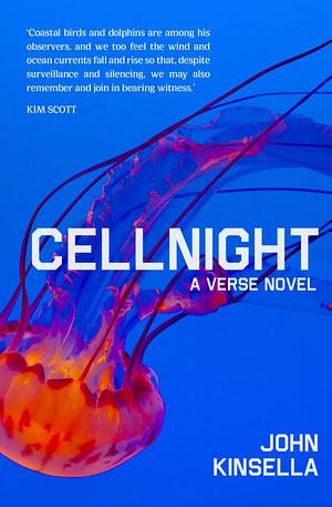 Cellnight: A Verse Novel by John Kinsella