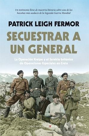 Secuestrar a un general by Patrick Leigh Fermor, Patrick Leigh Fermor