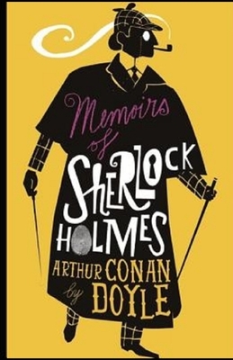 Memoirs of Sherlock Holmes Illustrated by Arthur Conan Doyle