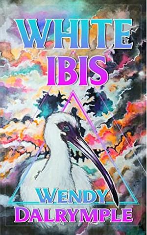 White Ibis by Wendy Dalrymple