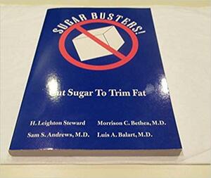 Sugar Busters!: Cut Sugar to Trim Fat by H. Leighton Steward, Sam S. Andrews, Morrison C. Bethea