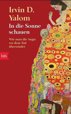 In die Sonne schauen. Wie man die Angst vor dem Tod überwindet by Irvin D. Yalom, Barbara Linner