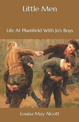 Little Men: Life At Plumfield With Jo's Boys by Louisa May Alcott