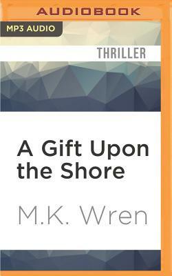 A Gift Upon the Shore by M.K. Wren