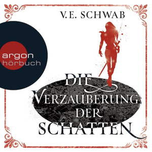 Die Verzauberung der Schatten by V.E. Schwab