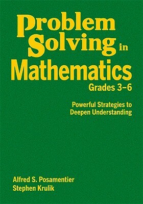 Problem Solving in Mathematics, Grades 3-6: Powerful Strategies to Deepen Understanding by 