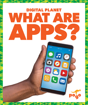What Are Apps? by Nikole Brooks Bethea