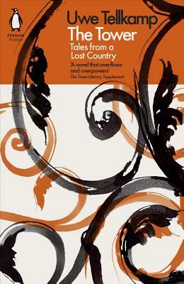 The Tower: Tales from a Lost Country by Uwe Tellkamp