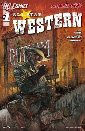 All Star Western #1 by Justin Gray, Jimmy Palmiotti, Moritat