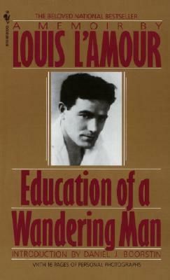 Education of a Wandering Man by Louis L'Amour