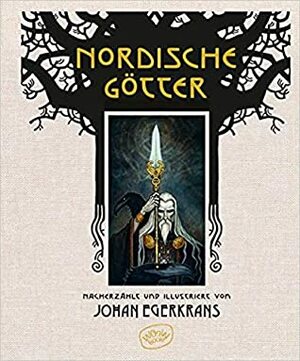 Nordische Götter by Johan Egerkrans, Meike Dörries