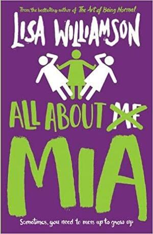 All About Mia by Lisa Williamson