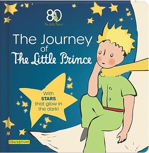 The Journey of The Little Prince by Antoine de Saint-Exupéry