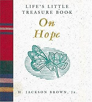 Life's Little Treasure Book On Hope (Life's Little Treasure Books) by H. Jackson Brown Jr.