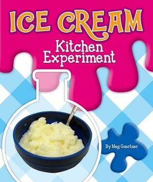 Ice Cream Kitchen Experiment by Meg Gaertner