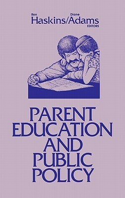 Parent Education and Public Policy by Diane Adams, Unknown, Ron Haskins