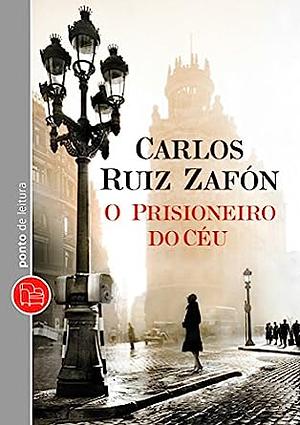 O prisioneiro do céu by Carlos Ruiz Zafón