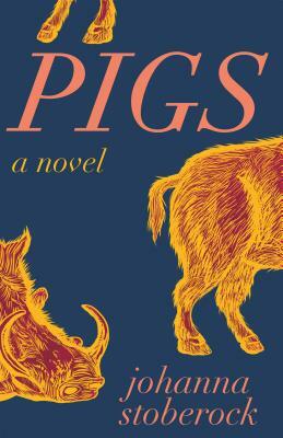 Pigs by Johanna Stoberock