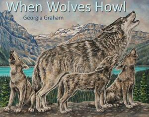 When Wolves Howl by Georgia Graham