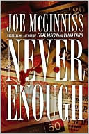 Never Enough: A Shocking True Story of Greed, Jealousy and Murder by Joe McGinniss