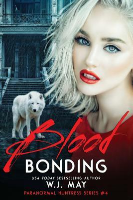 Blood Bonding by W.J. May