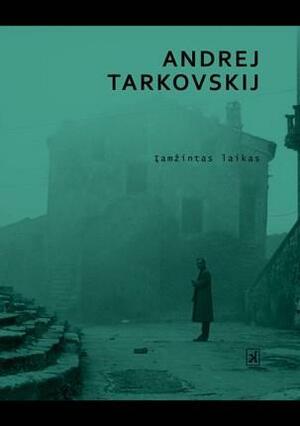 Įamžintas laikas by Андрей Тарковский, Andrei Tarkovsky