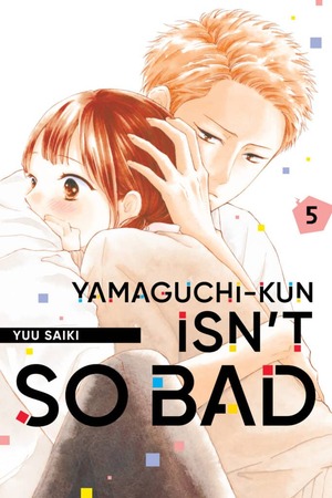 Yamaguchi-kun Isn't So Bad, Volume 5 by Yuu Saiki