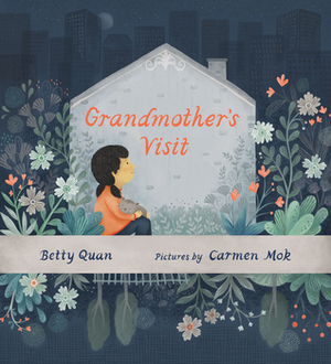 Grandmother's Visit by Betty Quan, Carmen Mok