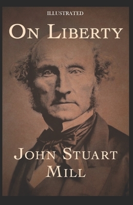 On Liberty Illustrated by John Stuart Mill