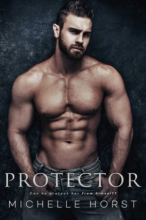 Protector by Michelle Heard, Michelle Horst