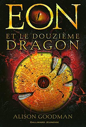 Eon et le douzième dragon by Alison Goodman