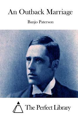An Outback Marriage by Banjo Paterson