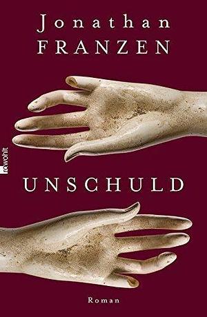 Unschuld by Jonathan Franzen by Jonathan Franzen, Jonathan Franzen