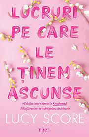 Lucruri pe care le tinem ascunse by Lucy Score