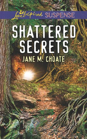 Shattered Secrets by Jane M. Choate