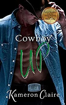 Cowboy Up by Kameron Claire