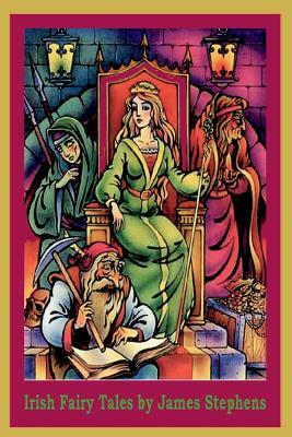 Irish Fairy Tales (Illustrated) by James Stephens