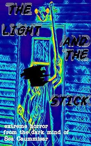 The Light and the Stick: Extreme Horror (Boss Universe by Sea Caummisar, Sea Caummisar