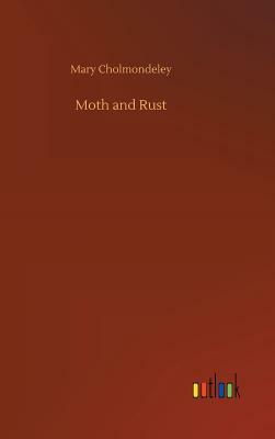 Moth and Rust by Mary Cholmondeley