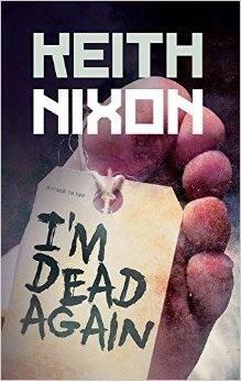 I'm Dead Again by Keith Nixon