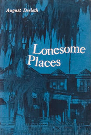 Lonesome Places by August Derleth